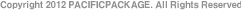 Copyright 2012 PACIFICPACKAGE. All Rights Reserved
